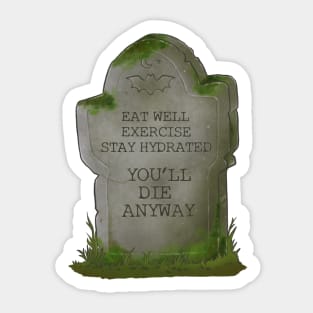 You'll Die Anyway | Funny Tombstone Grave Sticker